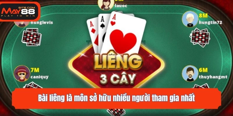 Bài liêng là môn sở hữu nhiều người tham gia nhất