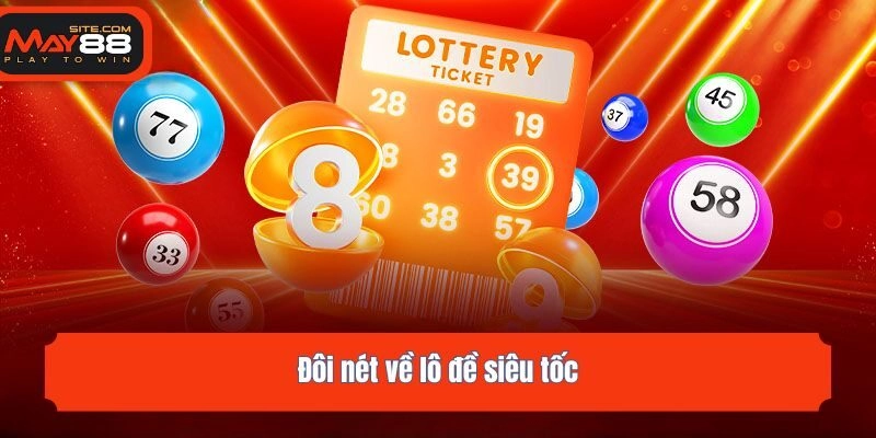 Đôi nét về lô đề siêu tốc