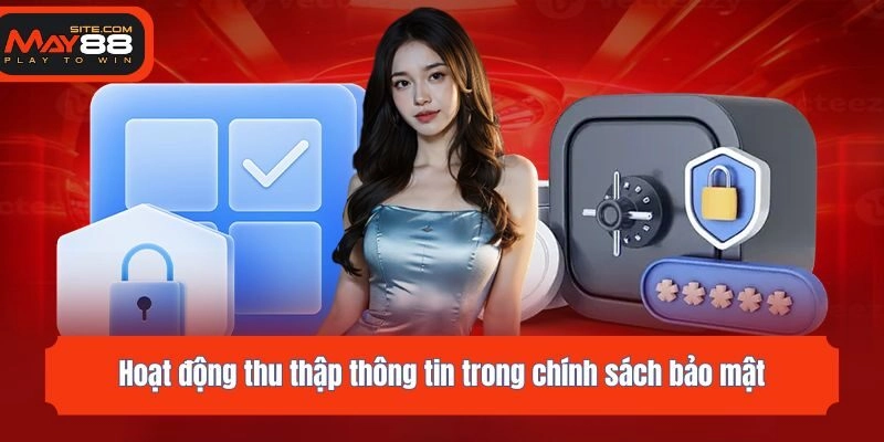 Hoạt động thu thập thông tin trong chính sách bảo mật