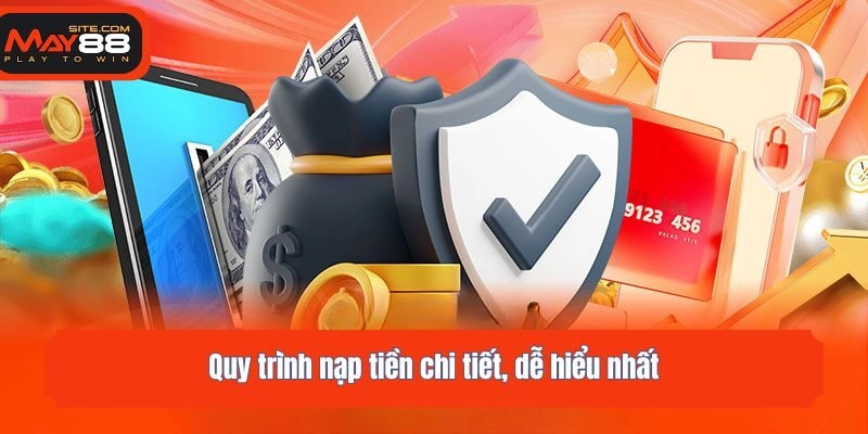 Quy trình nạp tiền chi tiết, dễ hiểu nhất