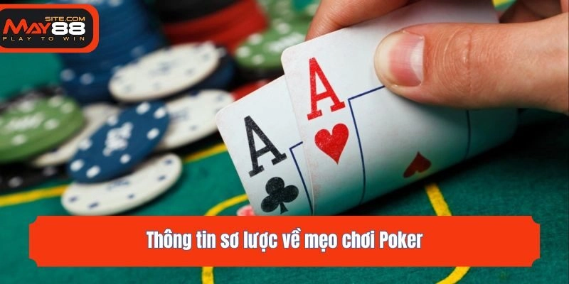 Thông tin sơ lược về mẹo chơi Poker